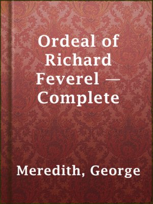 cover image of Ordeal of Richard Feverel — Complete